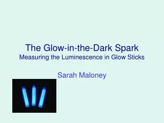 The Glow-in-the-Dark Spark Measuring the Luminescence in Glow Sticks