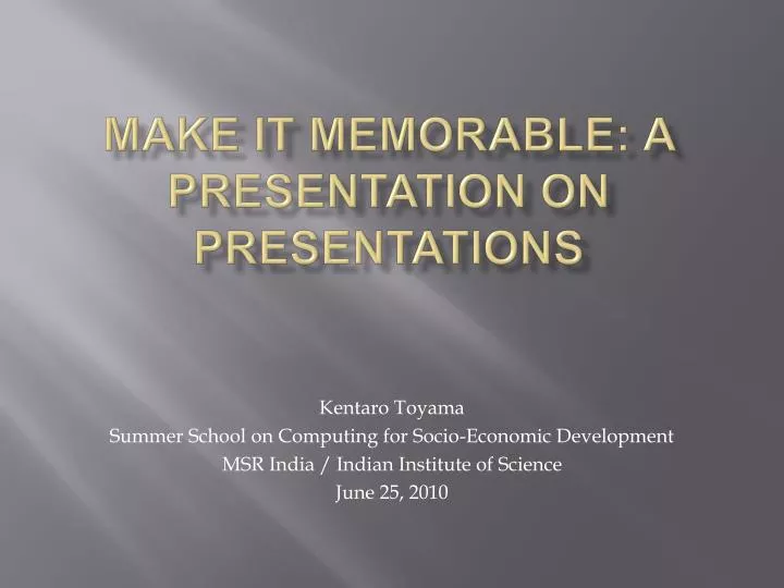 make it memorable a presentation on presentations