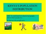 KENYA’S POPULATION DISTRIBUTION - slide 1