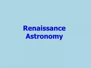Renaissance Astronomy