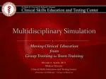 Multidisciplinary Simulation Moving Clinical Education from Group Training to Team Training - slide 1
