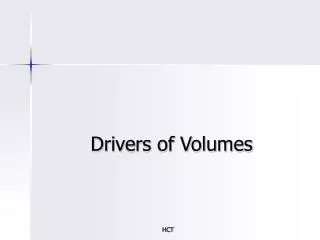 Drivers of Volumes