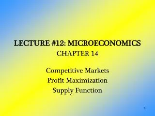 LECTURE #12: MICROECONOMICS CHAPTER 14