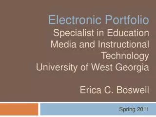 Electronic Portfolio Specialist in Education Media and Instructional Technology University of West Georgia Erica C. Bosw