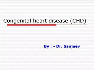 Congenital heart disease (CHD)