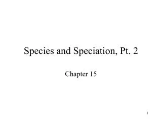 Species and Speciation, Pt. 2