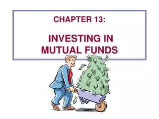 CHAPTER 13: INVESTING IN MUTUAL FUNDS