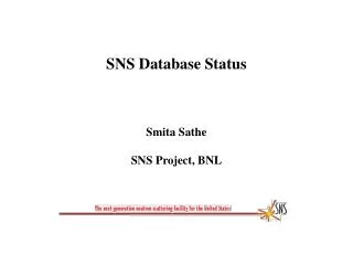 SNS Database Status Smita Sathe SNS Project, BNL