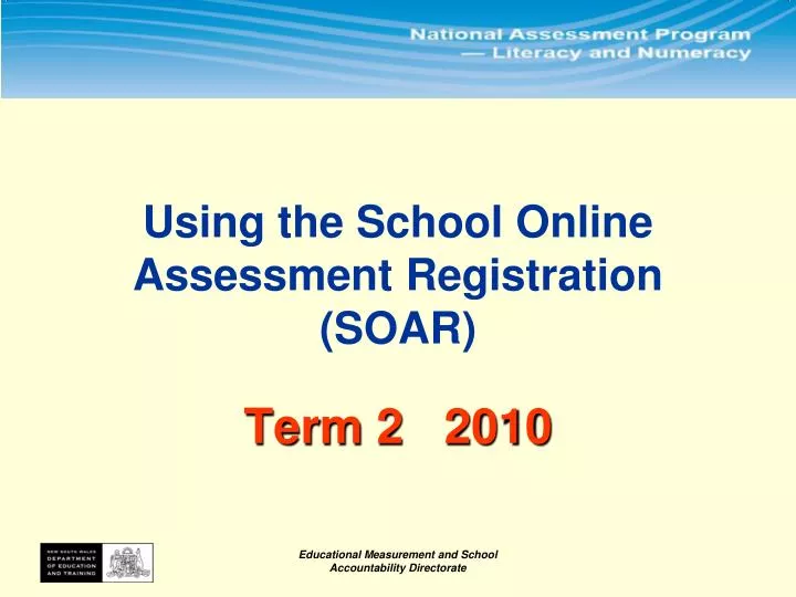 using the school online assessment registration soar term 2 2010