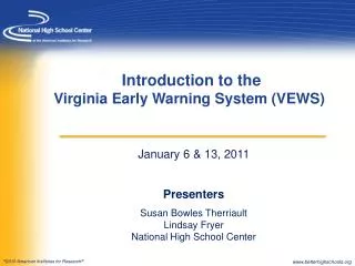 January 6 &amp; 13, 2011 Presenters Susan Bowles Therriault Lindsay Fryer National High School Center