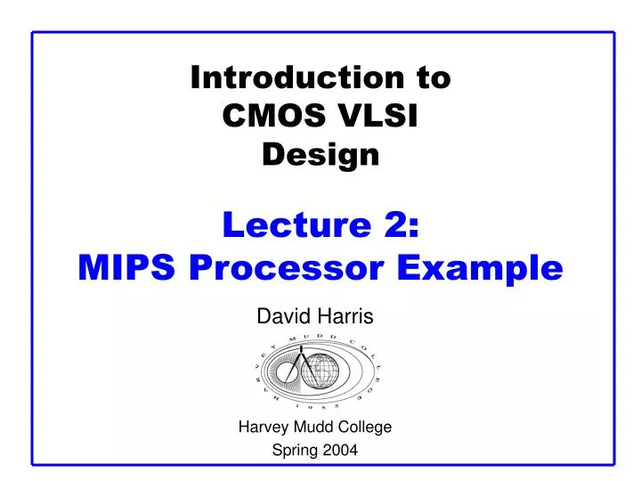 introduction to cmos vlsi design lecture 2 mips processor example