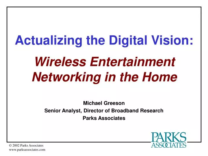 actualizing the digital vision wireless entertainment networking in the home