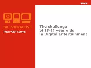 The challenge of 15-24 year olds in Digital Entertainment