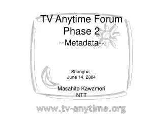 TV Anytime Forum Phase 2 -- Metadata--
