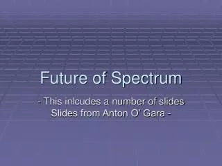 Future of Spectrum