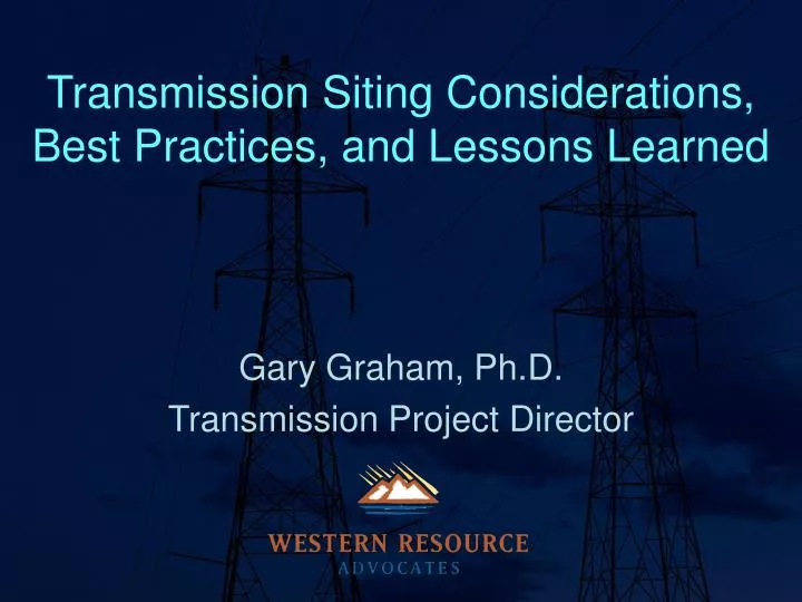 transmission siting considerations best practices and lessons learned