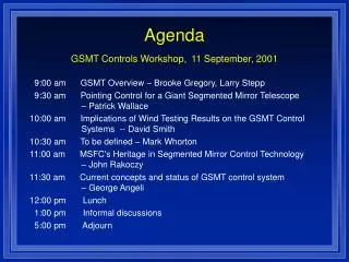 Agenda GSMT Controls Workshop, 11 September, 2001