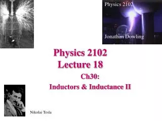Physics 2102 Lecture 18