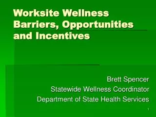 Worksite Wellness Barriers, Opportunities and Incentives