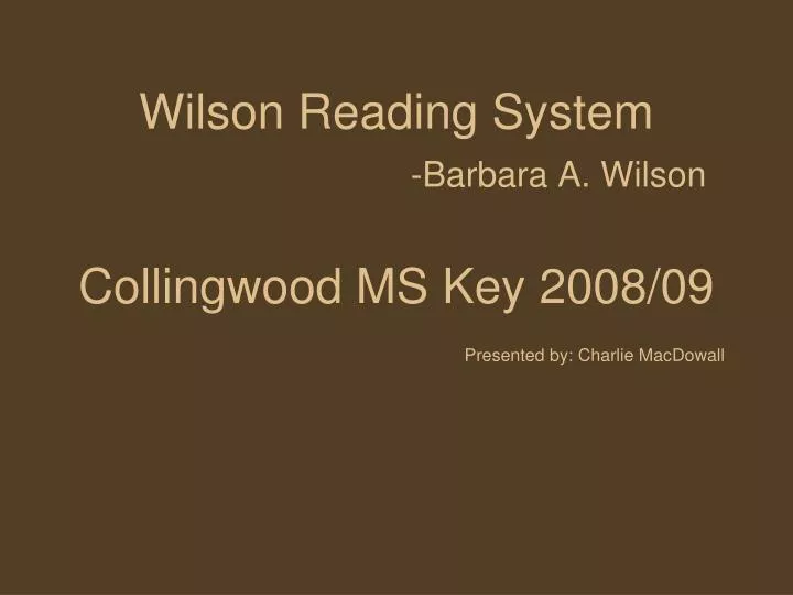 wilson reading system barbara a wilson collingwood ms key 2008 09 presented by charlie macdowall