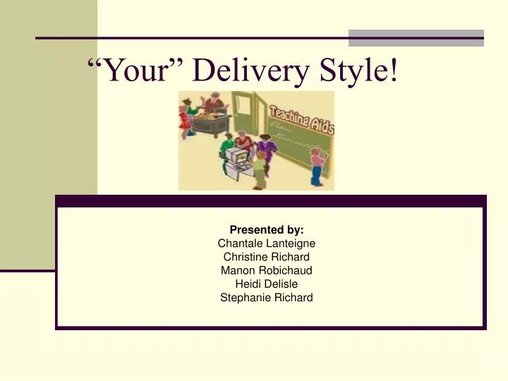 your delivery style