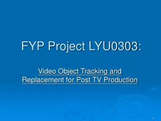 FYP Project LYU0303: