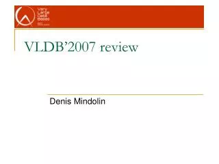 VLDB’2007 review