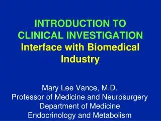 INTRODUCTION TO CLINICAL INVESTIGATION Interface with Biomedical Industry