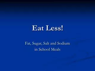 Eat Less!