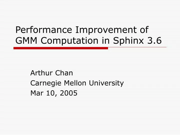 performance improvement of gmm computation in sphinx 3 6