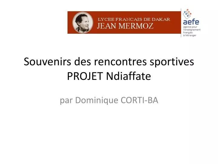 souvenirs des rencontres sportives projet ndiaffate