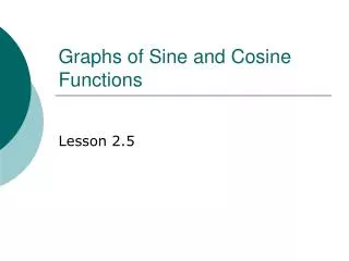 Graphs of Sine and Cosine Functions