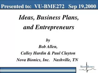 Ideas, Business Plans, and Entrepreneurs