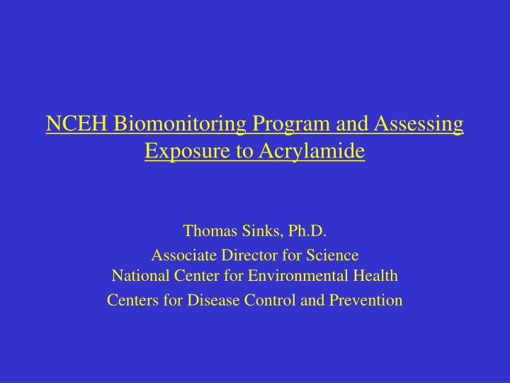 nceh biomonitoring program and assessing exposure to acrylamide