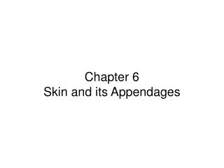 Chapter 6 Skin and its Appendages