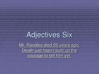 Adjectives Six