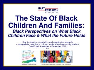 The State Of Black Children And Families: Black Perspectives on What Black Children Face &amp; What the Future Holds