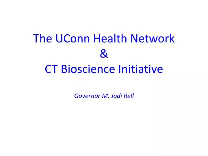 the uconn health network ct bioscience initiative governor m jodi rell