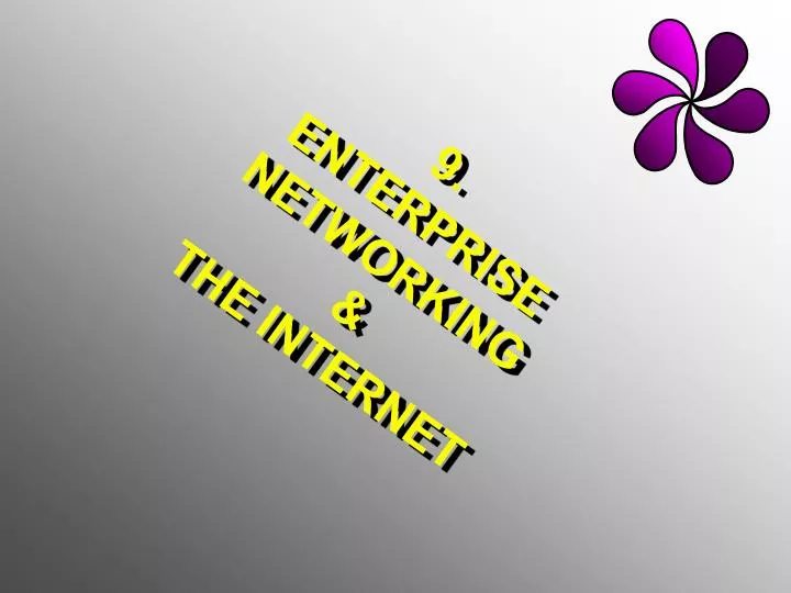 9 enterprise networking the internet