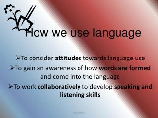 How we use language