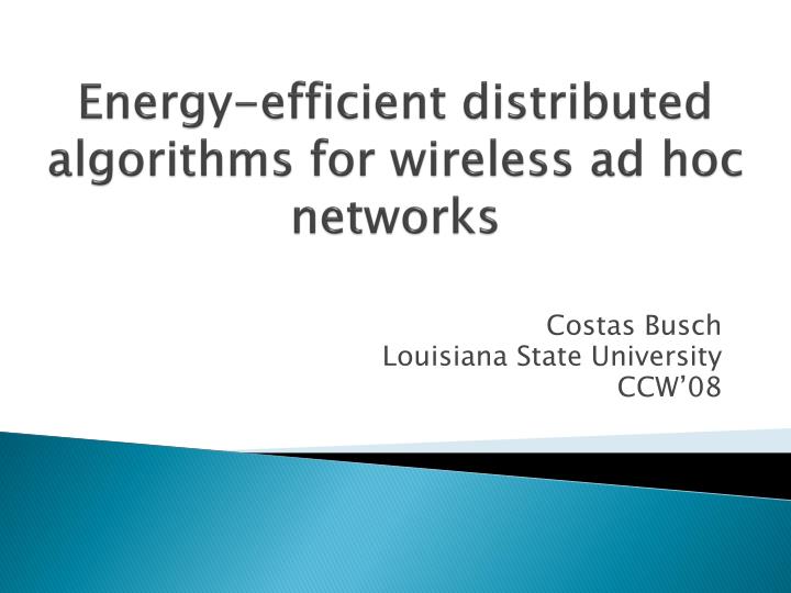 energy efficient distributed algorithms for wireless ad hoc networks