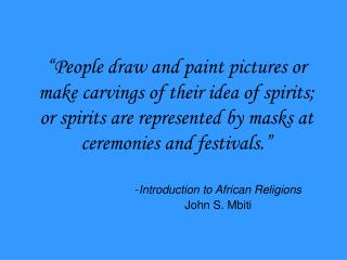 - Introduction to African Religions John S. Mbiti