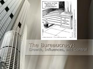 The Bureaucracy:
