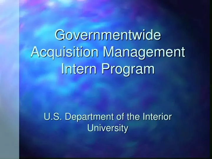 governmentwide acquisition management intern program u s department of the interior university