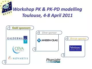 Workshop PK &amp; PK-PD modelling Toulouse, 4-8 April 2011