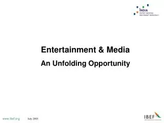 Entertainment &amp; Media An Unfolding Opportunity
