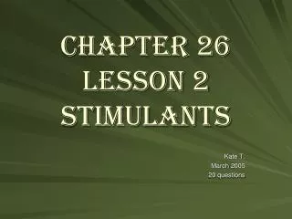 Chapter 26 Lesson 2 Stimulants