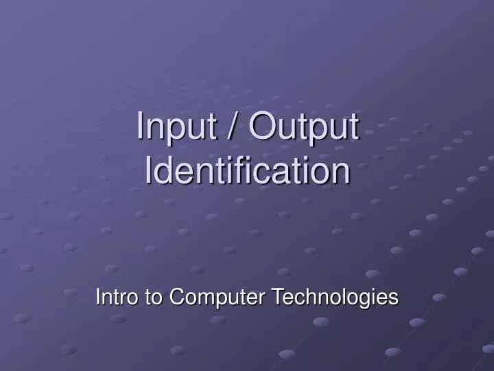 input output identification