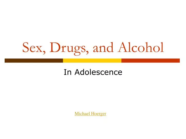 sex drugs and alcohol