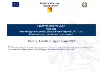PROGETTO MONITORAGGIO Workshop “Monitoraggio nell’ambito delle politiche regionali 2007-2013 Problematiche, orientament